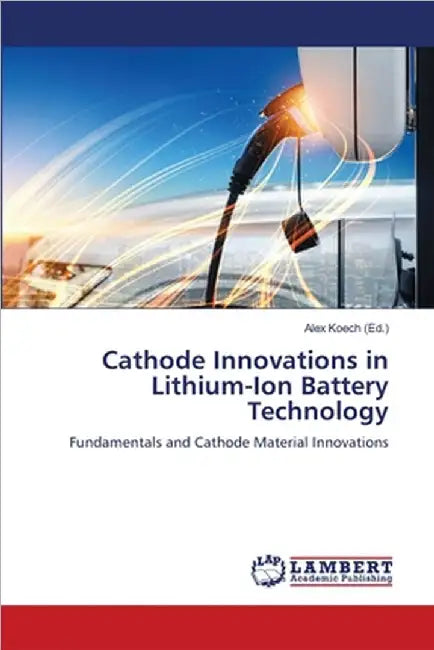 Cathode Innovations in Lithium-Ion Battery Technology by Alex Koech