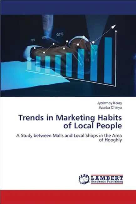 Trends in Marketing Habits of Local People by Koley, Jyotirmoy