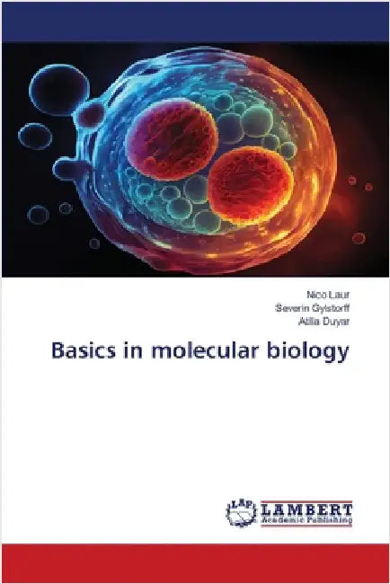Basics in molecular biology by Laur, Nico