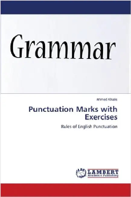 Punctuation Marks with Exercises by Ahmed Khalis