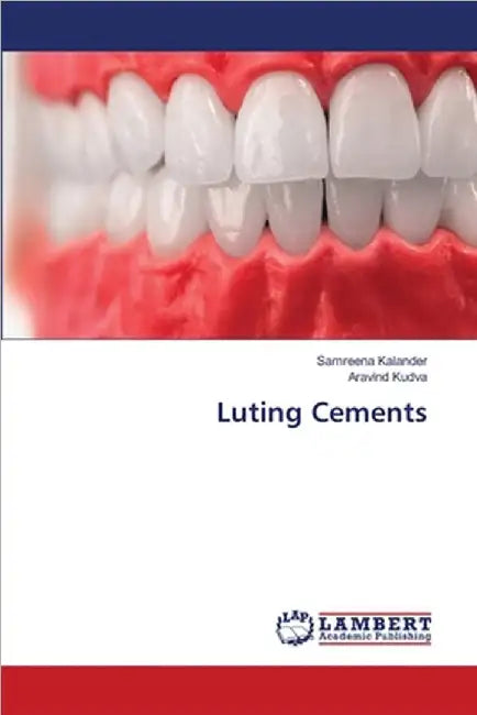 Luting Cements by Kalander, Samreena