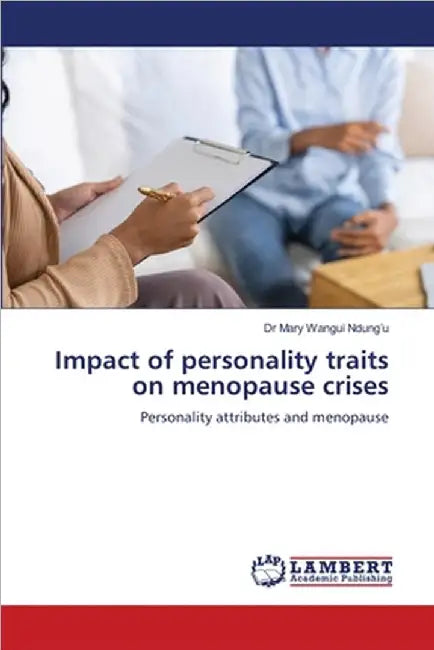 Impact of personality traits on menopause crises by Ndung'u, Mary Wangui