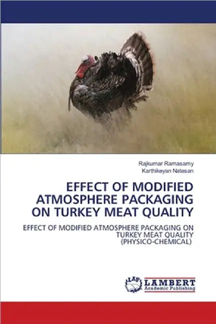 Effect of Modified Atmosphere Packaging on Turkey Meat Quality by Rajkumar Ramasamy