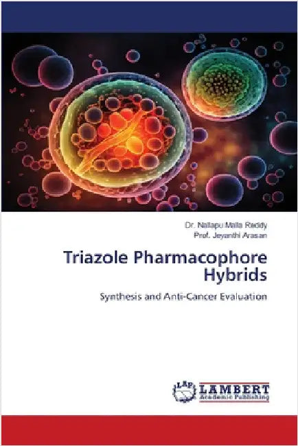 Triazole Pharmacophore Hybrids by Nallapu Malla Reddy