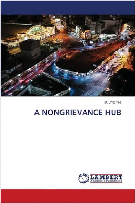 A Nongrievance Hub by M. Jyothi