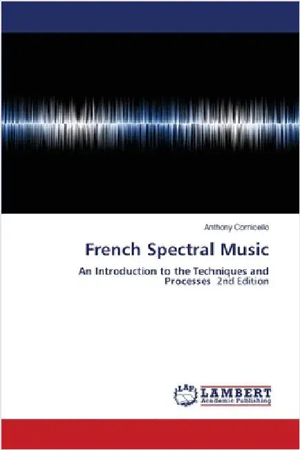 French Spectral Music by Anthony Cornicello