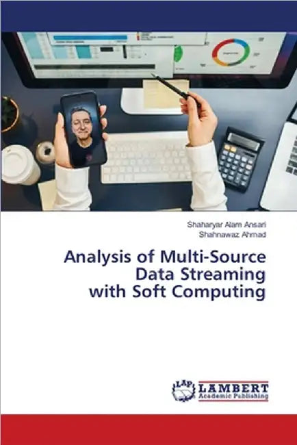 Analysis of Multi-Source Data Streaming with Soft Computing by Shaharyar Alam Ansari