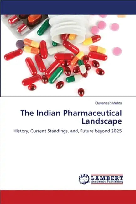 The Indian Pharmaceutical Landscape by Devanssh Mehta