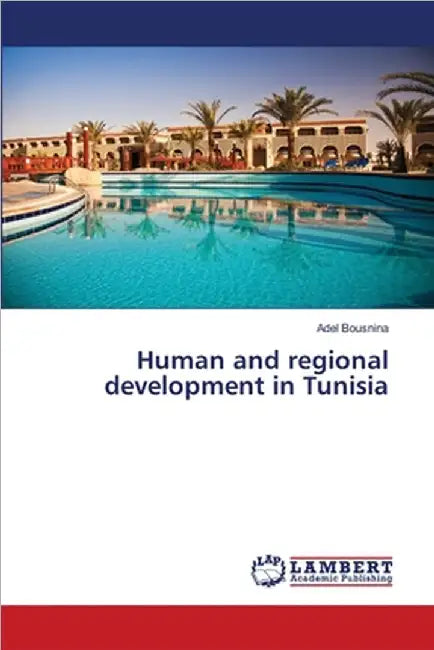 Human and regional development in Tunisia by Bousnina, Adel