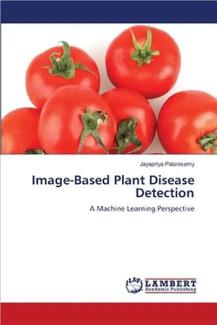 Image-Based Plant Disease Detection by Jayapriya Palanisamy