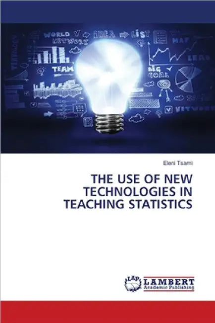 The Use of New Technologies in Teaching Statistics by Eleni Tsami