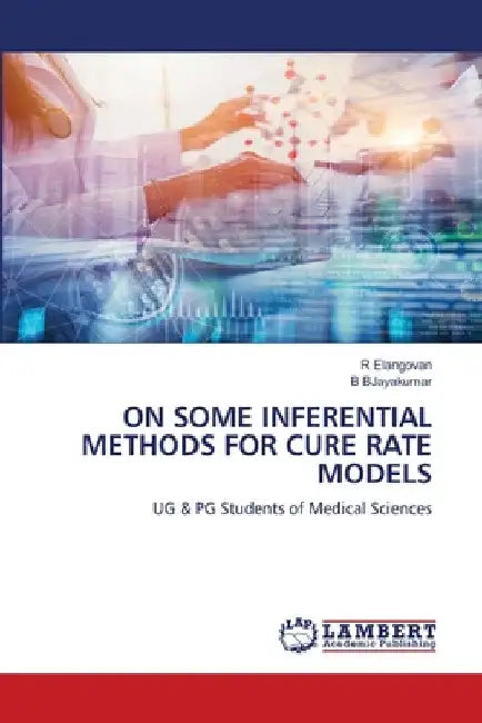 On Some Inferential Methods for Cure Rate Models by R. Elangovan