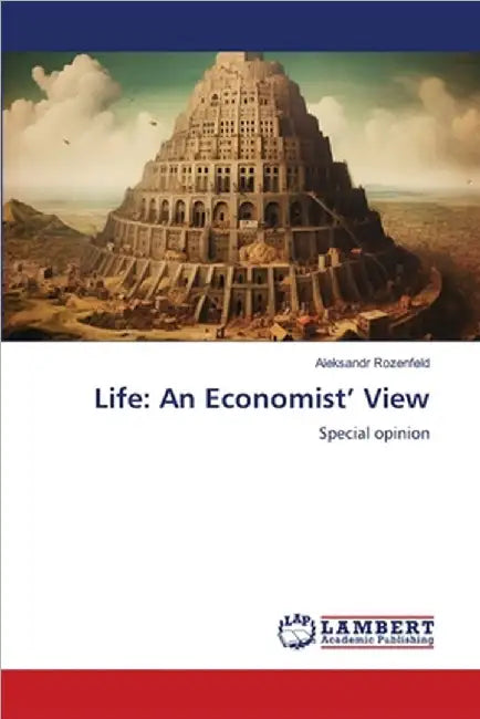 Life: An Economist's View by Aleksandr Rozenfeld