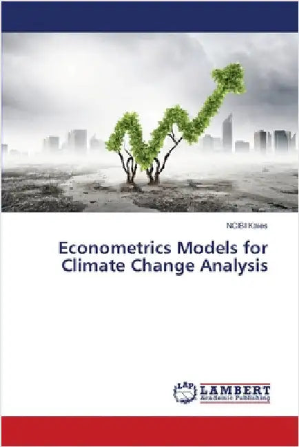 Econometrics Models for Climate Change Analysis by Kaies, Ncibi