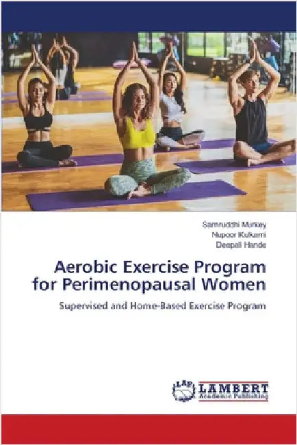 Aerobic Exercise Program for Perimenopausal Women by Samruddhi Murkey