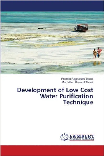 Development of Low Cost Water Purification Technique by Thorat, Pramod Raghunath