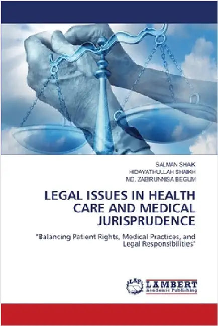 Legal Issues in Health Care and Medical Jurisprudence by Shaik, Salman