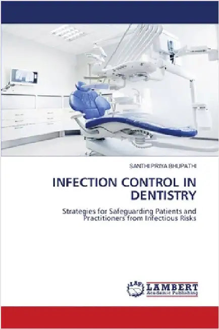 Infection Control in Dentistry by Santhi Priya Bhupathi