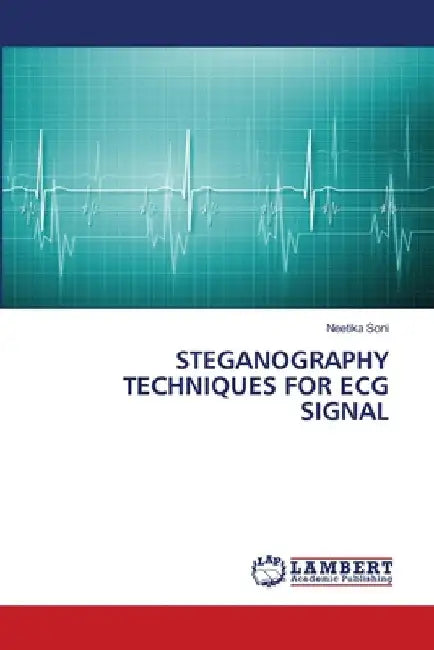 Steganography Techniques for ECG Signal by Neetika Soni