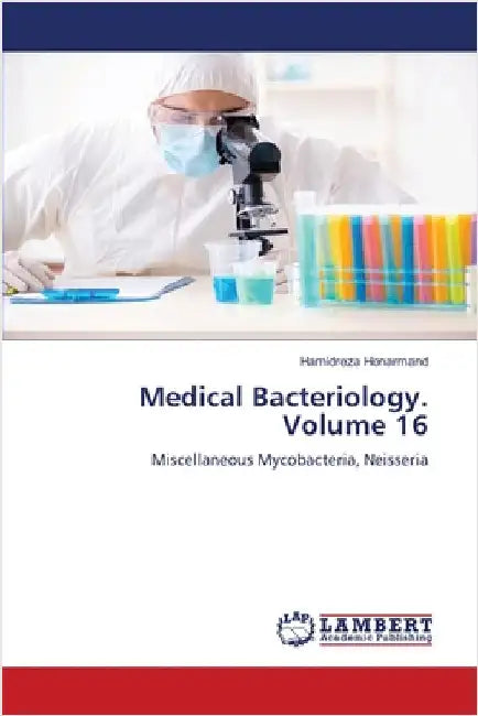 Medical Bacteriology. Volume 16 by Hamidreza Honarmand