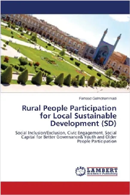 Rural People Participation for Local Sustainable Development (SD) by Golmohammadi, Farhood