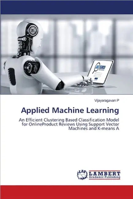 Applied Machine Learning by Vijayaragavan P