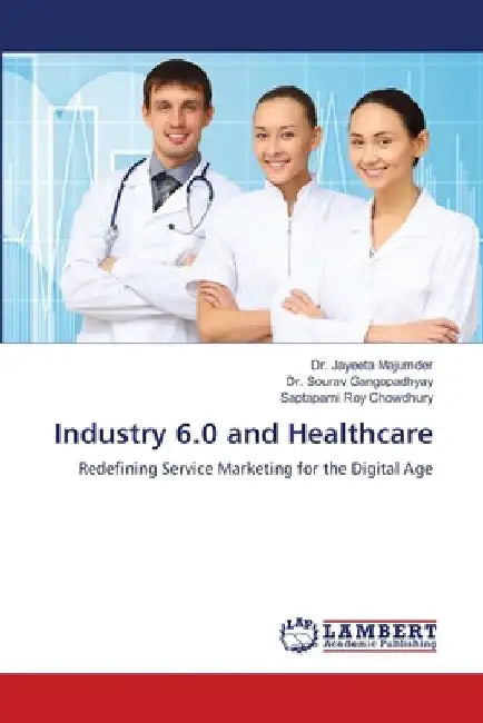 Industry 6.0 and Healthcare by Jayeeta Majumder