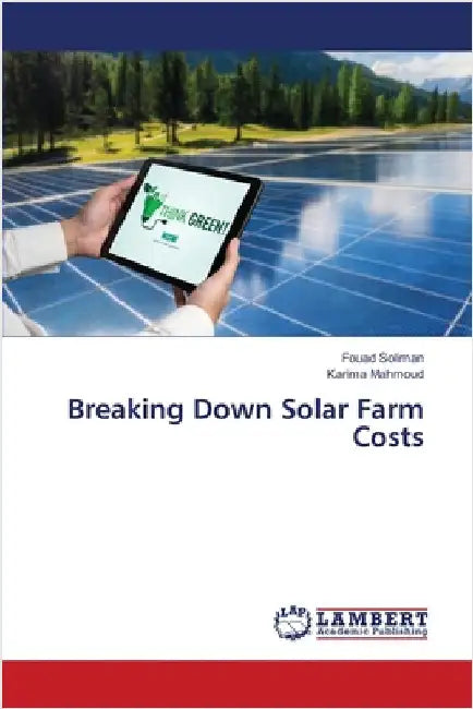 Breaking Down Solar Farm Costs by Fouad Soliman