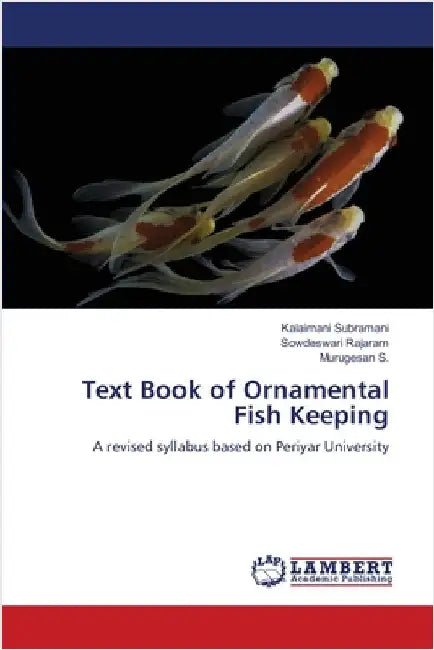 Text Book of Ornamental Fish Keeping by Subramani, Kalaimani
