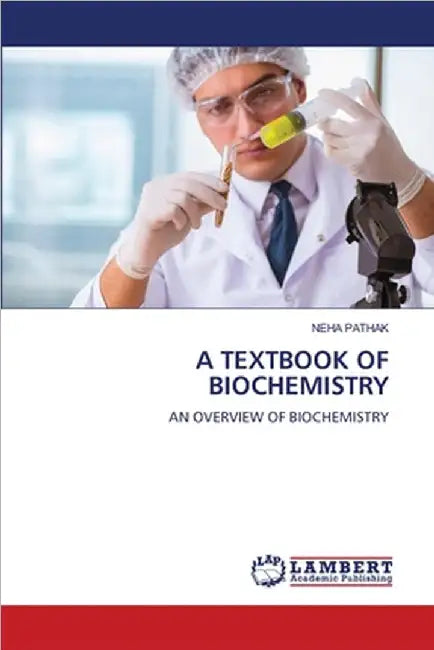 A Textbook of Biochemistry by Pathak, Neha