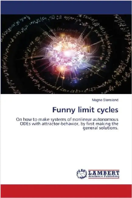 Funny limit cycles by Magne Stensland