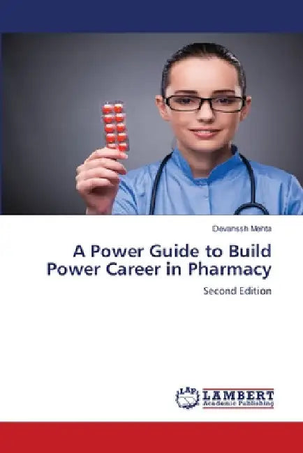 A Power Guide to Build Power Career in Pharmacy by Devanssh Mehta