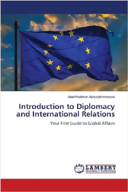 Introduction to Diplomacy and International Relations by Makhfiratkhon Abdurakhmonova