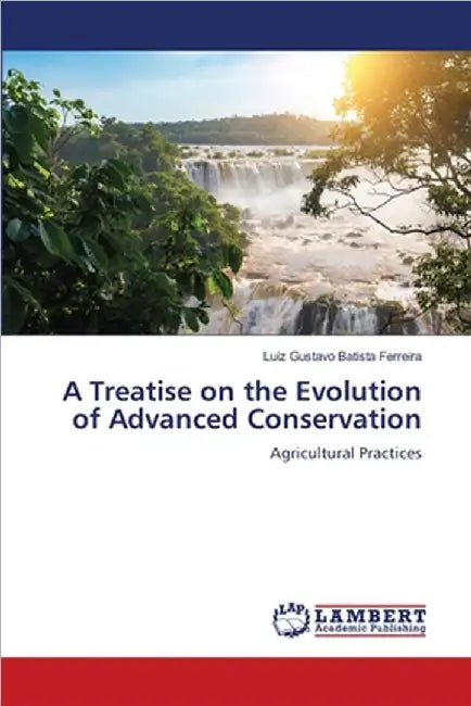 A Treatise on the Evolution of Advanced Conservation by Batista Ferreira, Luiz Gustavo