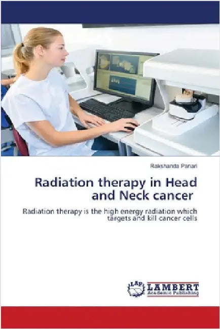 Radiation therapy in Head and Neck cancer by Rakshanda Panari