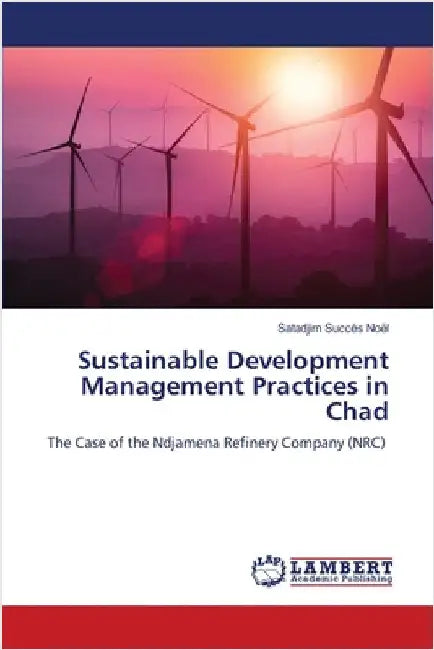 Sustainable Development Management Practices in Chad by Succès Noël, Satadjim