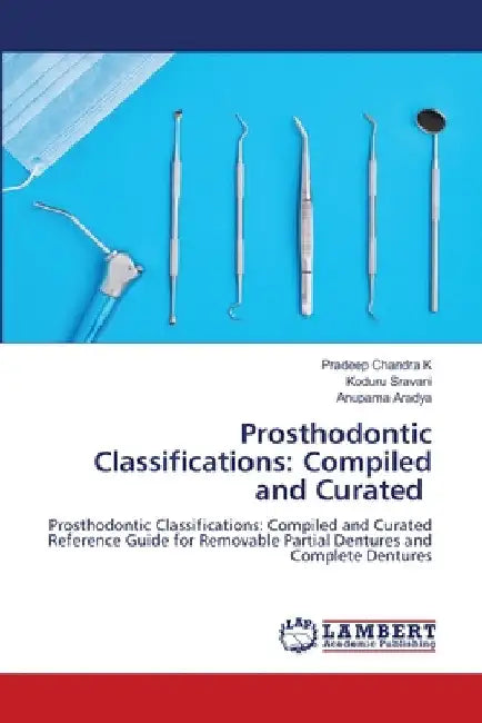Prosthodontic Classifications: Compiled and Curated by Pradeep Chandra K.