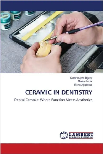 Ceramic in Dentistry by Konthoujam Bijaya