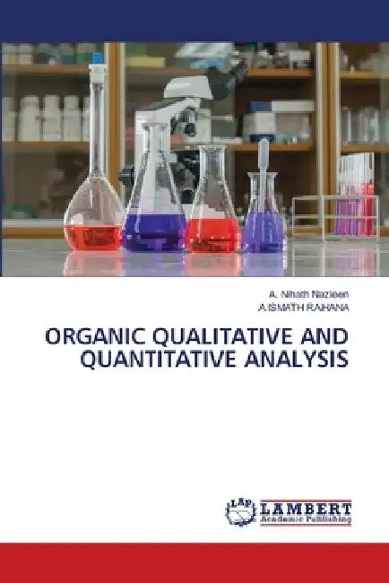 Organic Qualitative and Quantitative Analysis by A. Nihath Nazleen