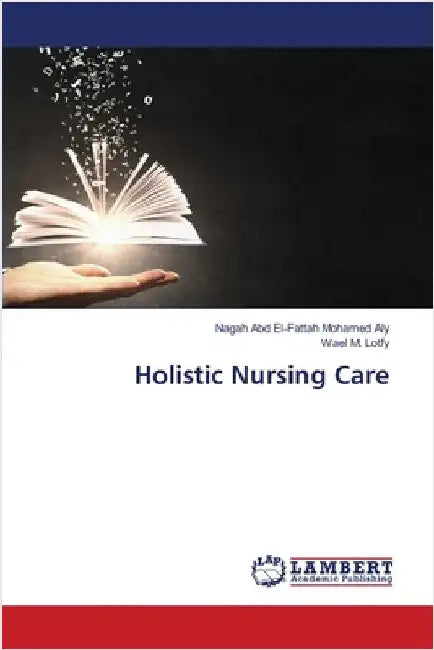 Holistic Nursing Care by Aly, Nagah Abd El-Fattah Mohamed
