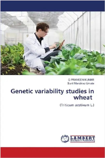 Genetic variability studies in wheat by G. Praveen Kumar
