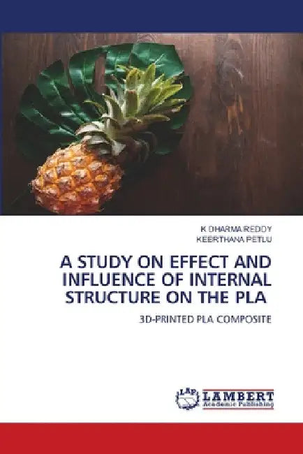 A Study on Effect and Influence of Internal Structure on the Pla by K. Dharma Reddy