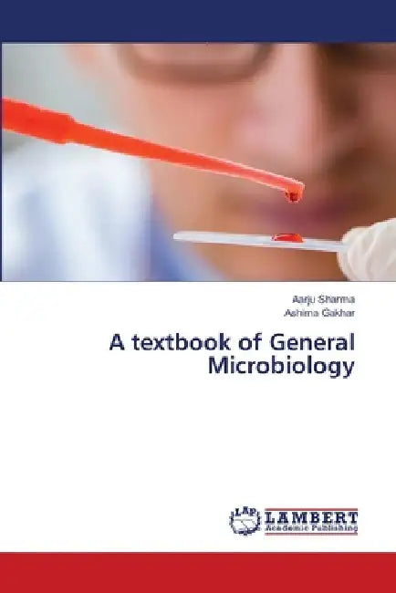 A textbook of General Microbiology by Aarju Sharma