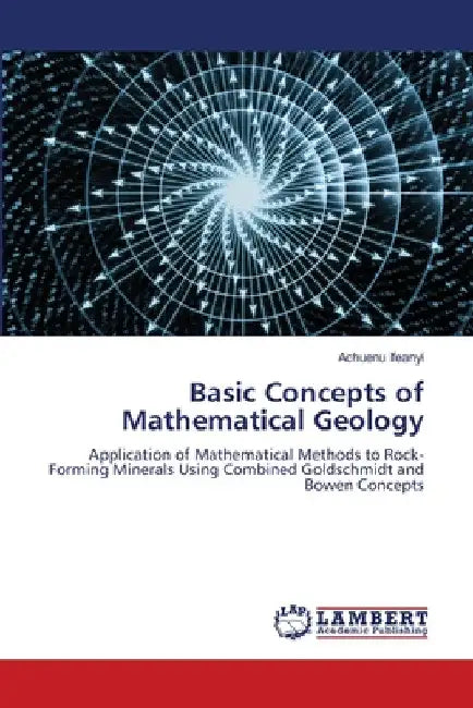 Basic Concepts of Mathematical Geology by Achuenu Ifeanyi