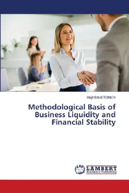 Methodological Basis of Business Liquidity and Financial Stability by Majit Bauetdinov