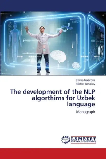 The development of the NLP algorthims for Uzbek language by Elmira Nazirova