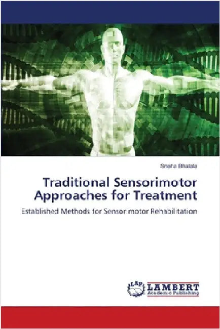 Traditional Sensorimotor Approaches for Treatment by Sneha Bhalala