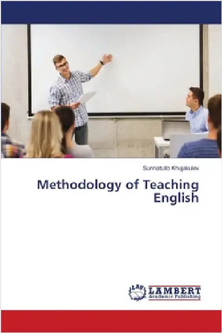 Methodology of Teaching English by Sunnatullo Khujakulov