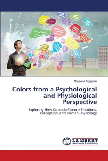 Colors from a Psychological and Physiological Perspective by Maysoon Algayyim