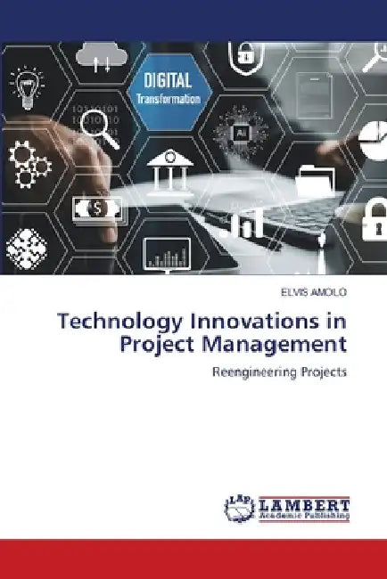 Technology Innovations in Project Management by Elvis Amolo